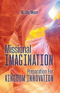 Produktbild: Missional Imagination: Preparation for Kingdom Innovation