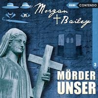 Bild vom Artikel Morgan & Bailey 3: Mörder unser vom Autor Markus Topf