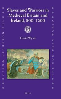 Produktbild: Slaves and Warriors in Medieval Britain and Ireland, 800 -1200