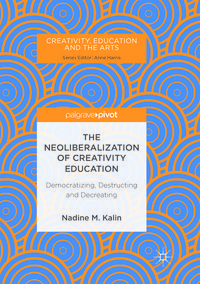 Produktbild: The Neoliberalization of Creativity Education