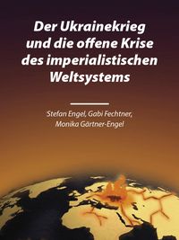 Produktbild: Der Ukrainekrieg und die offene Krise des imperialistischen Weltsystems