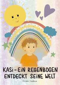 Produktbild: Kasi &ndash; ein Regenbogen entdeckt seine Welt