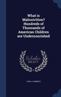 Produktbild: What is Malnutrition? Hundreds of Thousands of American Children are Undernourished