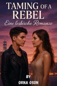 Produktbild: Taming of a Rebel: Eine lesbische Romanze