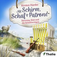 Produktbild: Mit Schirm, Schaf & Patrone - Henning, Sissi und die Schie&szlig;w&uuml;tigen (Nur bei uns!)
