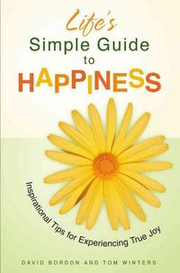 Produktbild: Life's Simple Guide to Happiness: Inspirational Insights for Experiencing True Joy