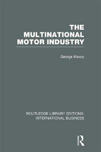 Produktbild: The Multinational Motor Industry (RLE International Business)