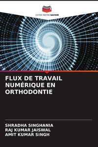 Produktbild: Flux De Travail Num&eacute;rique En Orthodontie