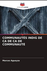 Produktbild: Communaut&eacute;s Indig De Ca De Ca De Communaut&eacute;