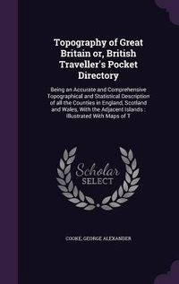 Produktbild: Topography of Great Britain or, British Traveller's Pocket Directory
