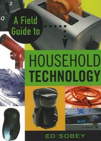 Produktbild: Sobey, E: Field Guide to Household Technology