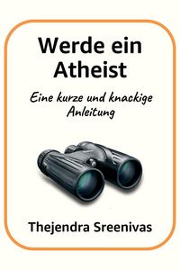 Produktbild: Werde ein Atheist - Eine kurze und knackige Anleitung