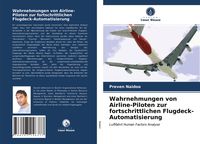 Produktbild: Wahrnehmungen von Airline-Piloten zur fortschrittlichen Flugdeck-Automatisierung
