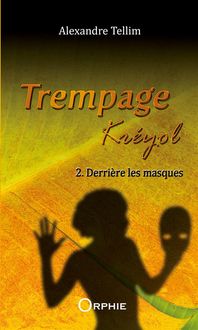 Produktbild: Trempage Kreyol T.2 ; Derriere les Masques