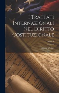 Produktbild: I Trattati Internazionali Nel Diritto Costituzionale; Volume 1