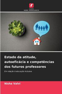 Produktbild: Estado da atitude, autoefic&aacute;cia e compet&ecirc;ncias dos futuros professores