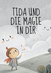 Produktbild: Tida und die Magie in dir: Ich bin&hellip; auf einer Reise zu mir selbst