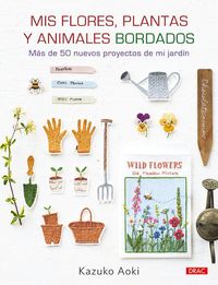 Produktbild: Mis flores, plantas y animales bordados : m&aacute;s de 50 proyectos de mi jard&iacute;n