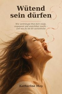 Produktbild: W&uuml;tend sein d&uuml;rfen