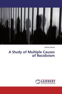 Produktbild: A Study of Multiple Causes of Recidivism