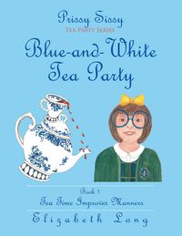Produktbild: Prissy Sissy Tea Party Series Book 1 Blue-And-White Tea Party Tea Time Improves Manners