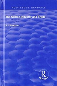 Produktbild: Chapman, S: The Cotton Industry and Trade