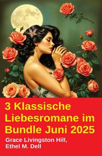 Produktbild: 3 Klassische Liebesromane im Bundle Juni 2025