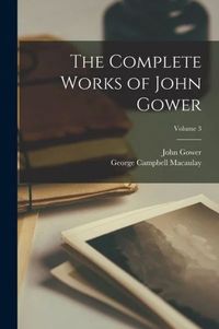 Produktbild: The Complete Works of John Gower; Volume 3