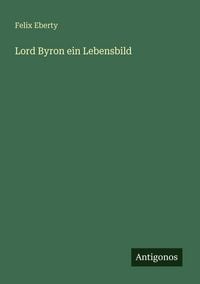 Produktbild: Lord Byron ein Lebensbild