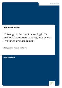 Produktbild: Nutzung der Internettechnologie f&uuml;r Einkaufsfunktionen unterlegt mit einem Dokumentenmanagement