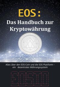 Produktbild: EOS: Das Handbuch zur Kryptow&auml;hrung (Kryptow&auml;hrungen, #4)