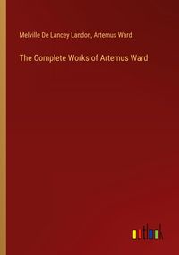 Produktbild: The Complete Works of Artemus Ward