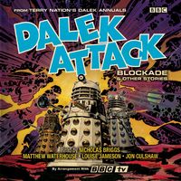 Produktbild: Dalek Attack: Blockade & Other Stories from the Doctor Who universe