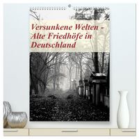 Produktbild: Versunkene Welten - Alte Friedh&ouml;fe in Deutschland (hochwertiger Premium Wandkalender 2026 DIN A2 hoch), Kunstdruck in Hochglanz