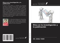 Produktbild: &Eacute;tica en la investigaci&oacute;n y la publicaci&oacute;n