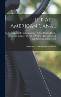 Produktbild: The All-American Canal: Report of the All-American Canal Board