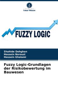 Produktbild: Fuzzy Logic-Grundlagen der Risikobewertung im Bauwesen