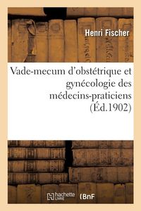 Produktbild: Vade-mecum d'obst&eacute;trique et gyn&eacute;cologie des m&eacute;decins-praticiens