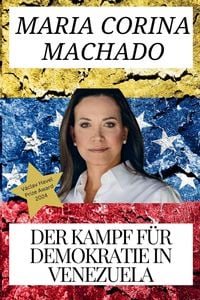 Produktbild: Maria Corina Machado und Der Kampf f&uuml;r Demokratie in Venezuela