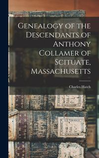Produktbild: Genealogy of the Descendants of Anthony Collamer of Scituate, Massachusetts