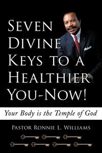 Produktbild: Seven Divine Keys to a Healthier You-Now!