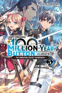 Produktbild: I Kept Pressing the 100-Million-Year Button and Came Out on Top, Vol. 5 (Light Novel)