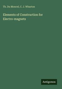 Produktbild: Elements of Construction for Electro-magnets