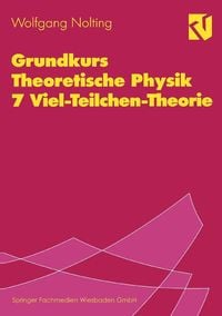 Produktbild: Grundkurs Theoretische Physik 7 Viel-Teilchen-Theorie
