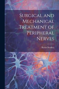 Produktbild: Surgical and Mechanical Treatment of Peripheral Nerves