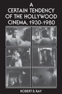 Produktbild: A Certain Tendency of the Hollywood Cinema, 1930-1980