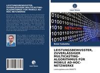 Produktbild: Leistungsbewusster, Zuverl&auml;ssiger Multicasting-Algorithmus f&uuml;r Mobile Ad-Hoc-Netzwerke
