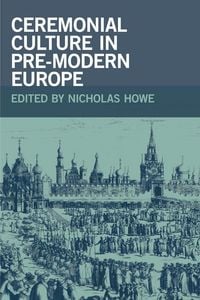 Produktbild: Ceremonial Culture in Pre-Modern Europe