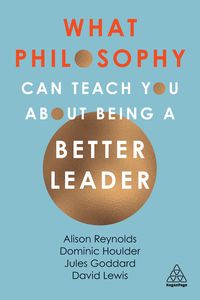Produktbild: What Philosophy Can Teach You About Being a Better Leader