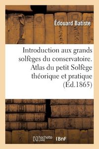 Produktbild: Introduction aux grands solf&egrave;ges du conservatoire. Atlas du petit Solf&egrave;ge th&eacute;orique et pratique